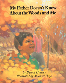 My Father Doesn’t Know About the Woods and Me Cover art by Michael Hays ©2010